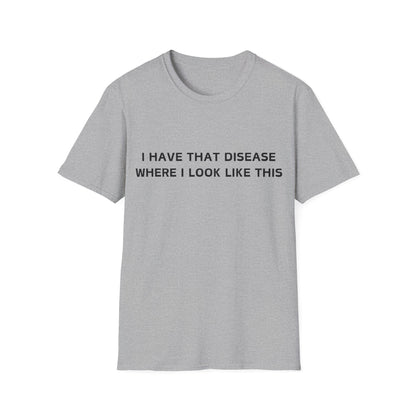 That disease T-Shirt