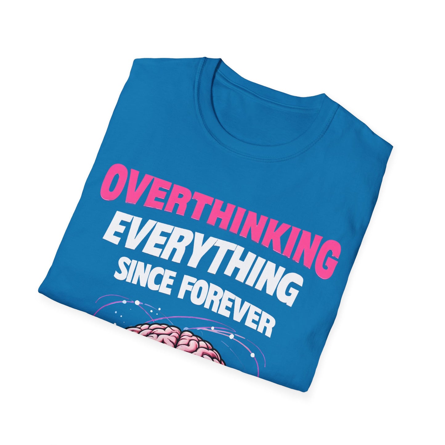 Overthinking everything T-Shirt