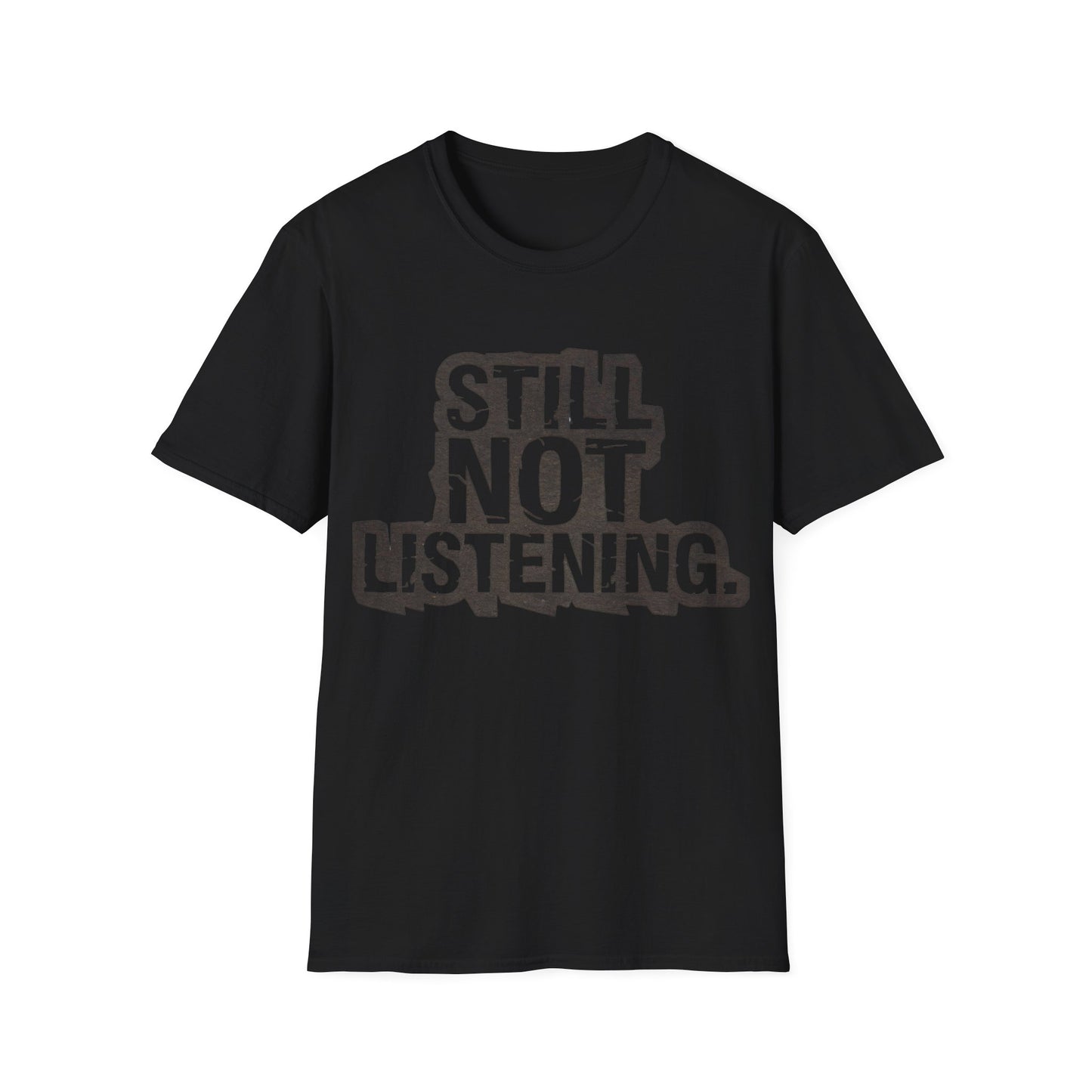 Not listening T-Shirt