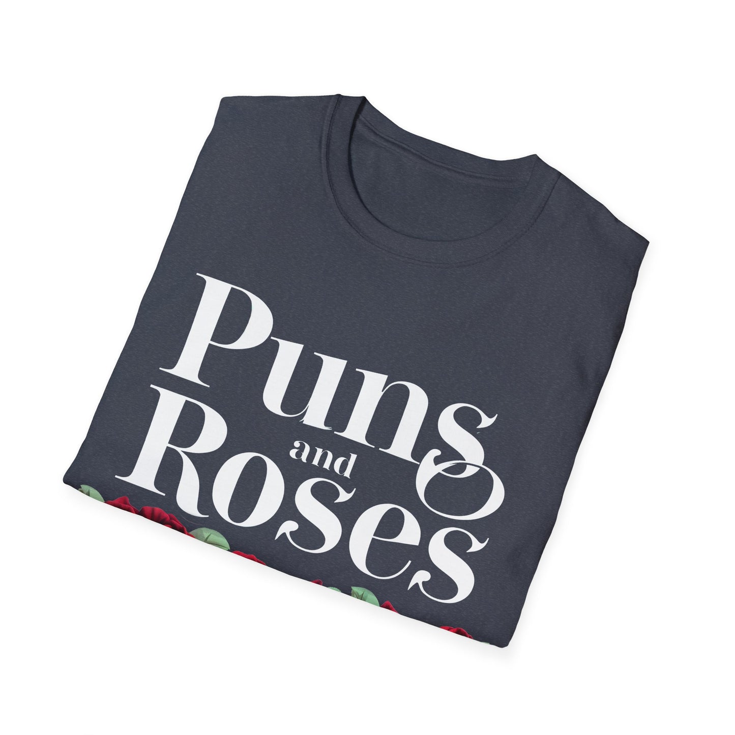 Puns Roses T-Shirt