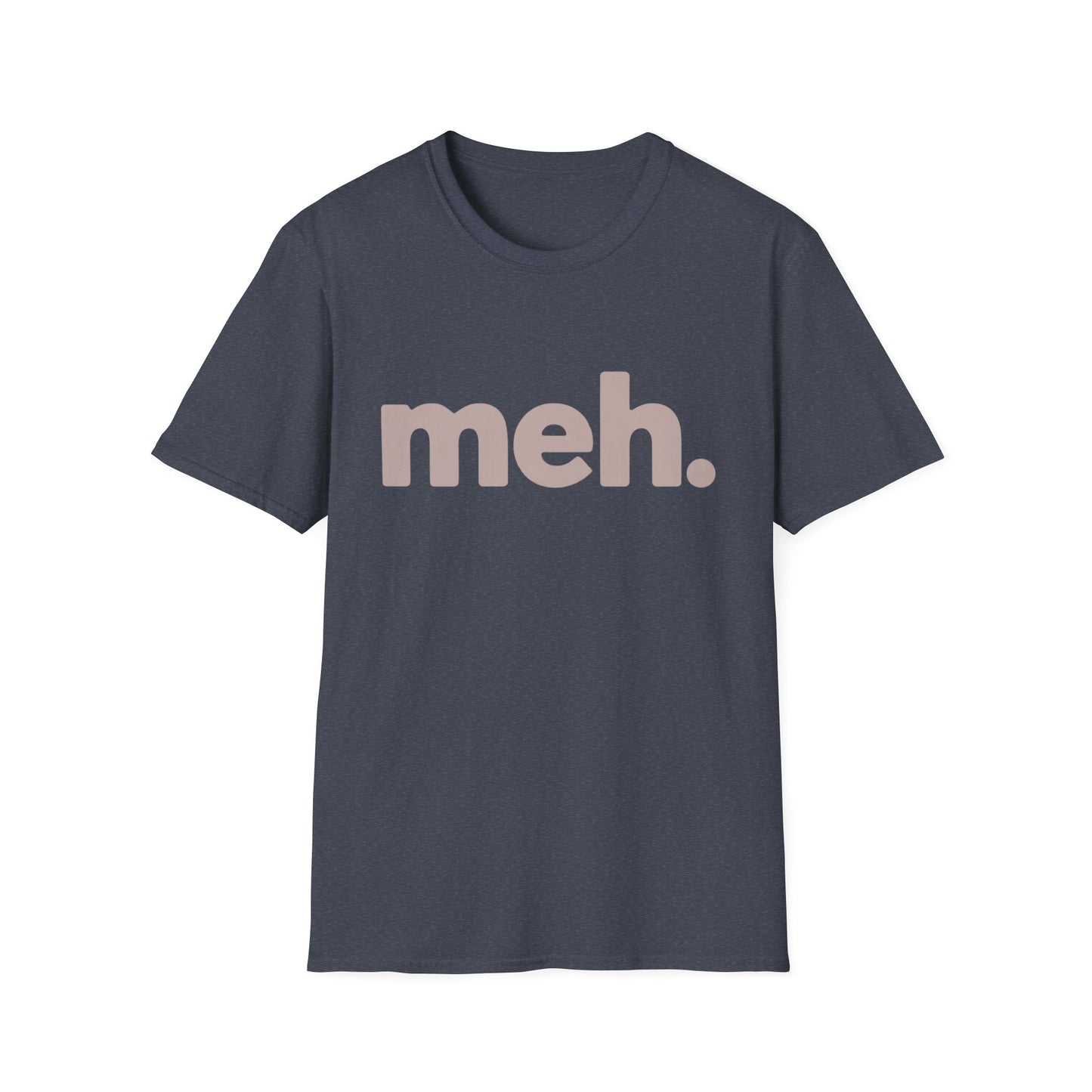 Meh T-Shirt