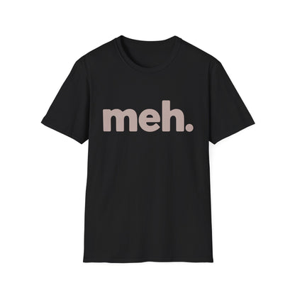 Meh T-Shirt