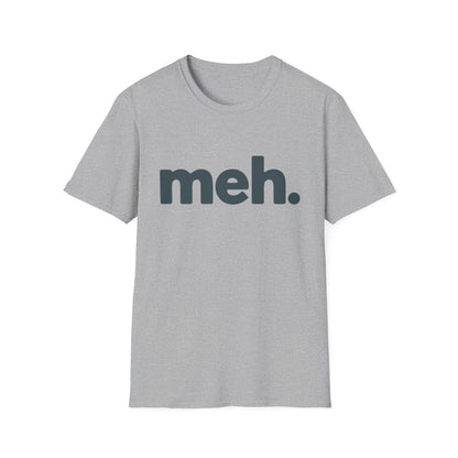 Meh T-Shirt