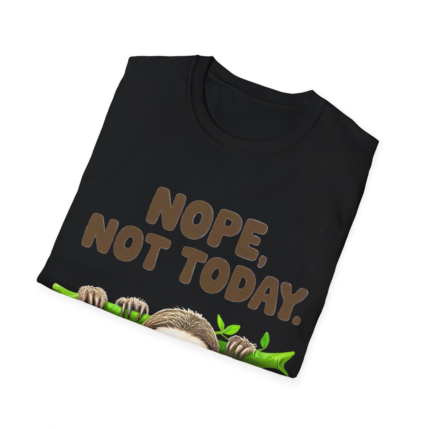 Not today T-Shirt