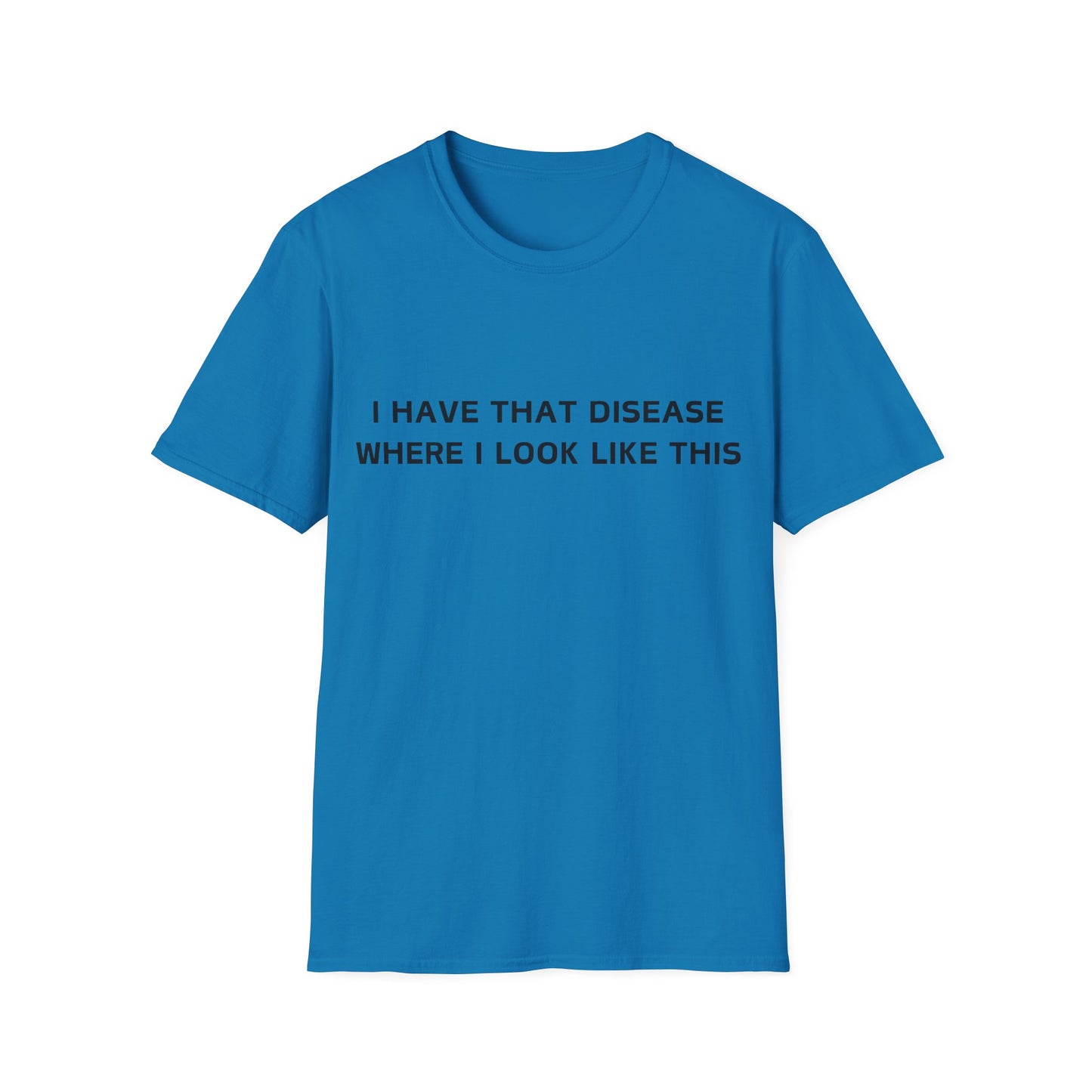 That disease T-Shirt