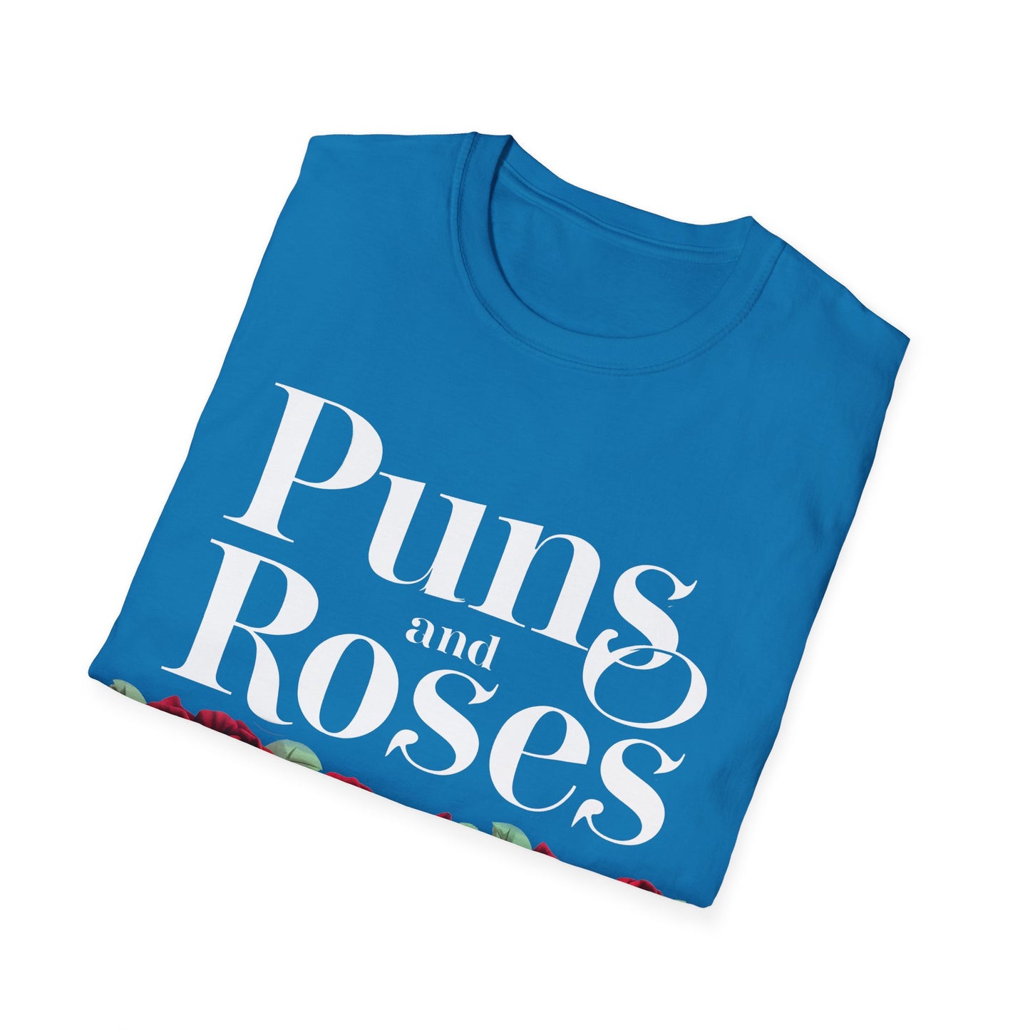 Puns Roses T-Shirt