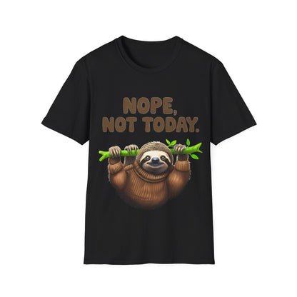 Not today T-Shirt