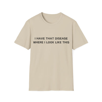 That disease T-Shirt