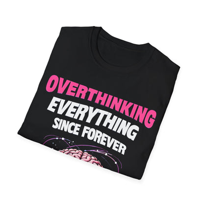 Overthinking everything T-Shirt