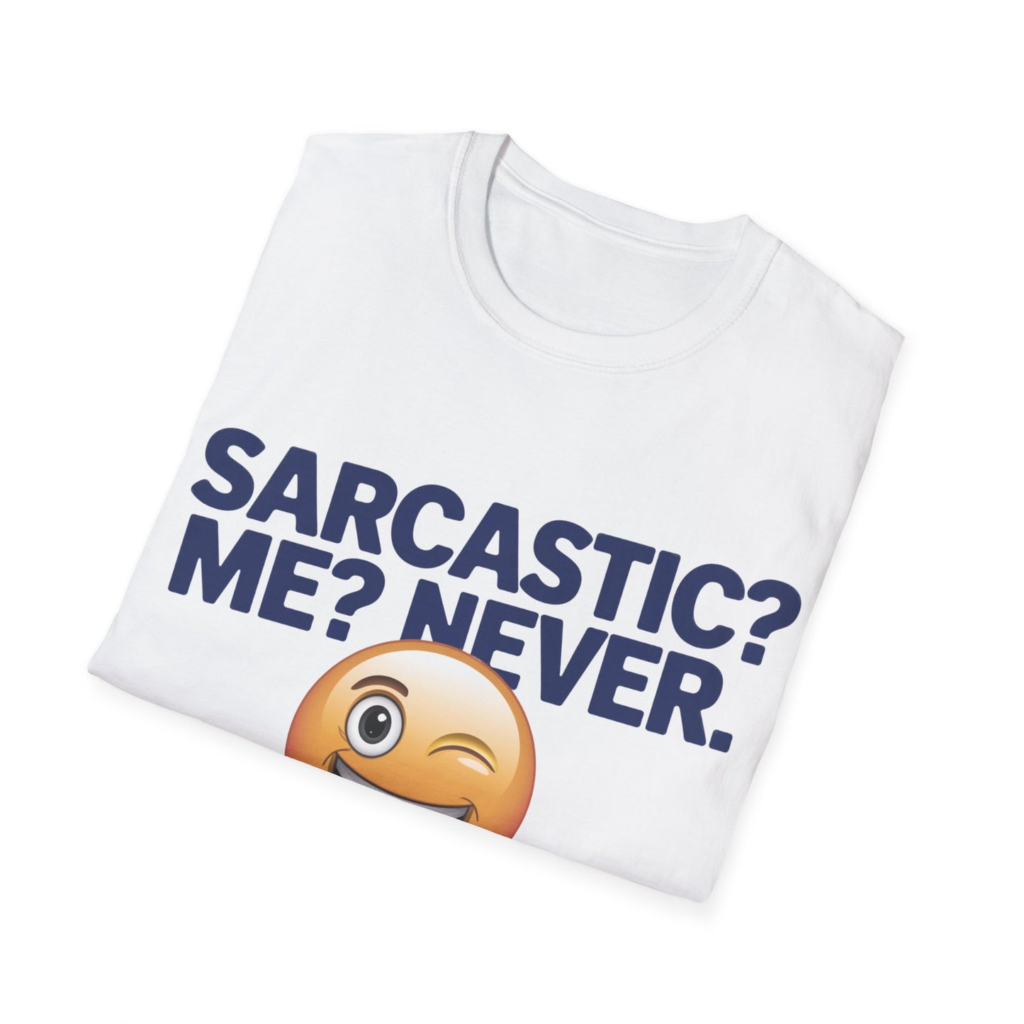 Sarcastic Never T-Shirt