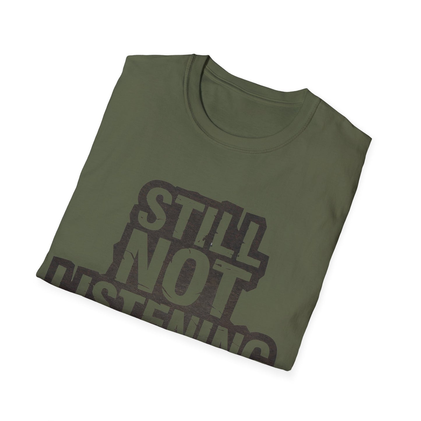 Not listening T-Shirt