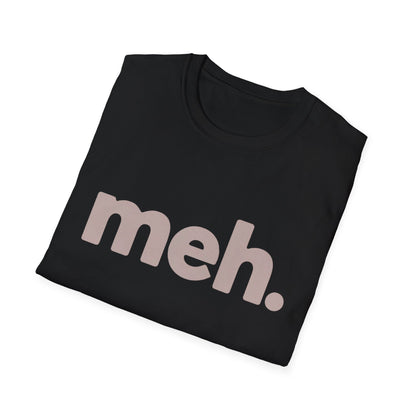 Meh T-Shirt