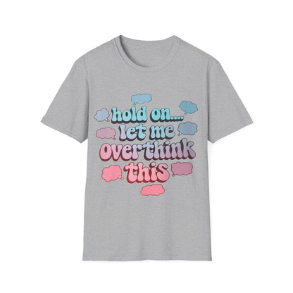 Overthink T-Shirt