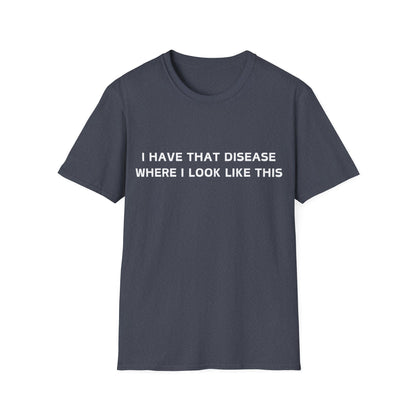 That disease T-Shirt