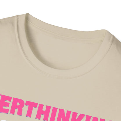 Overthinking everything T-Shirt