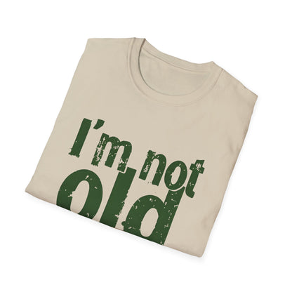 Not Old T-Shirt