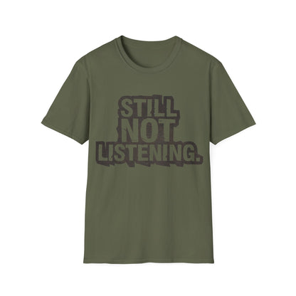 Not listening T-Shirt