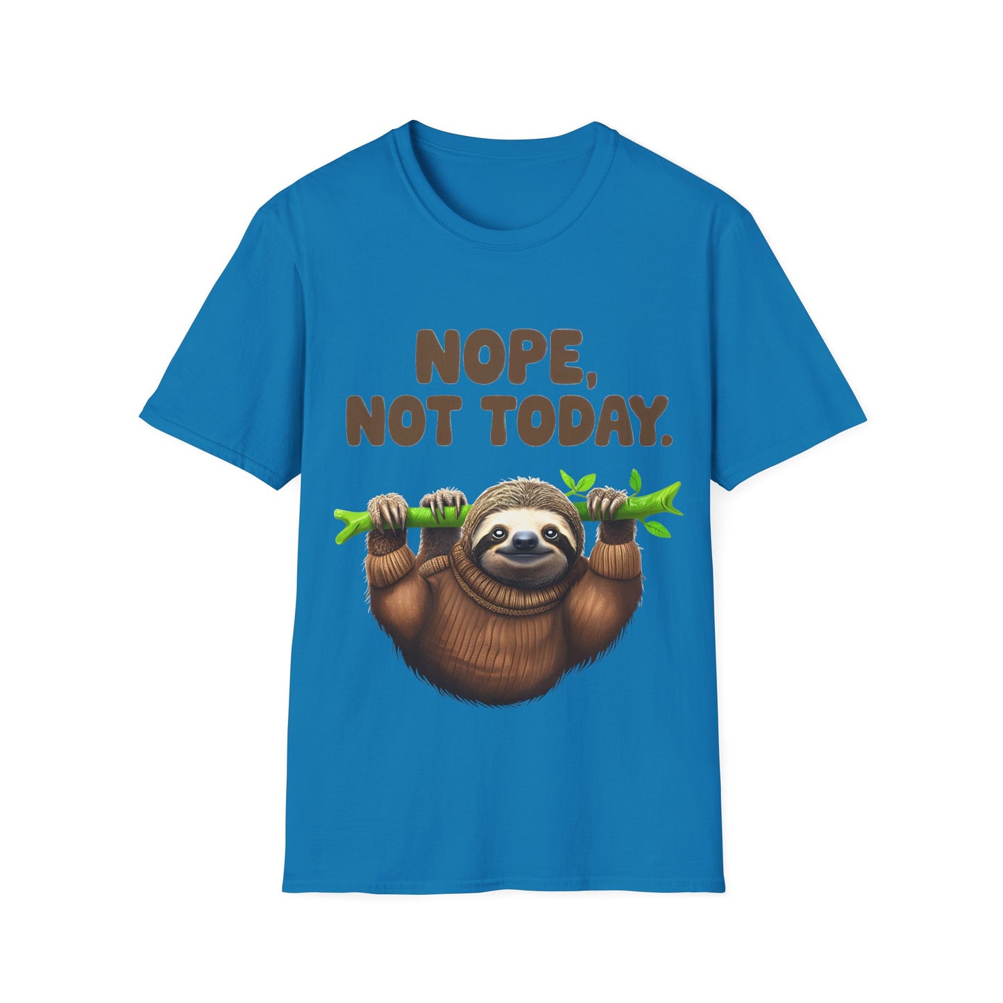 Not today T-Shirt