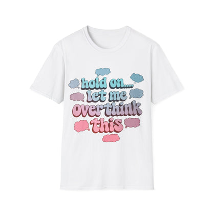 Overthink T-Shirt