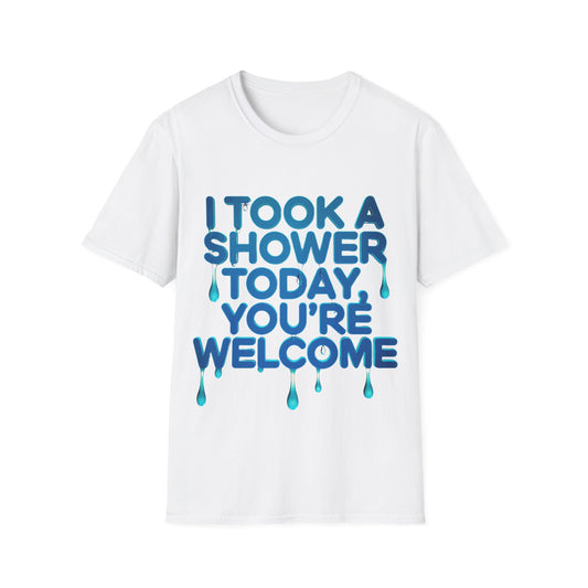 Shower today T-Shirt