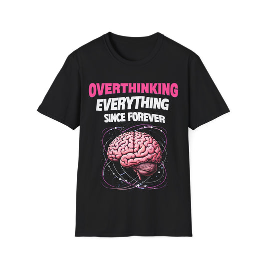 Overthinking everything T-Shirt